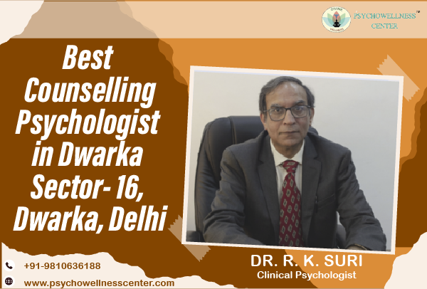 Best Counselling Psychologist in Dwarka Sector 16 Dwarka Delhi